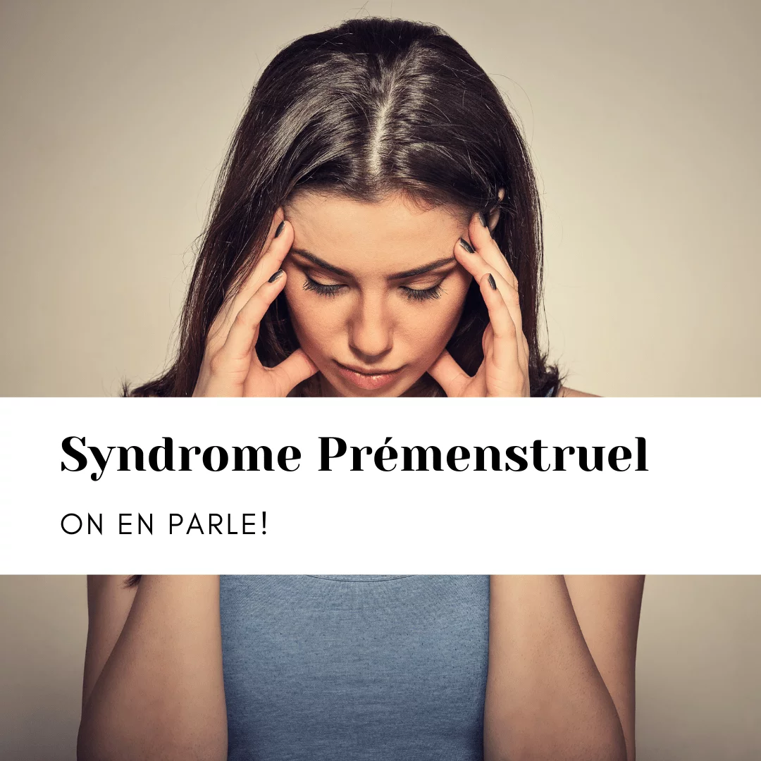 Syndrome prémenstruel et inconforts avant les règles